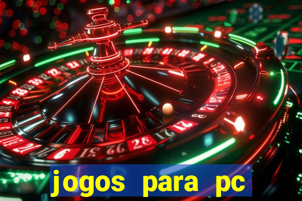 jogos para pc gratis windows 7